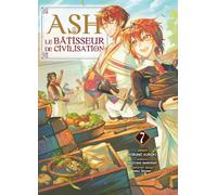 Ash, le bâtisseur de civilisation T07