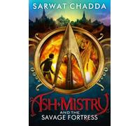 Ash Mistry and the Savage Fortress