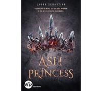 Ash Princess - tome 1 Laura Sebastian (Auteur), Anne-Sylvie Homassel (Traduction)