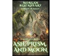Ash, Prism, and Moon: Verdant Vow Book 2