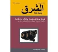 Ash-Sharq: Bulletin Of The Ancient Near East No 6 1-2, 2022