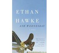 Ash Wednesday Ethan Hawke (Auteur)