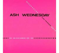 Ash Wednesday & Friends - Love And Other Numbers 1980-1984 [Vinyl Lp]