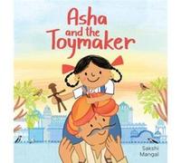 Asha and the Toymaker by Sakshi Mangal Sakshi Mangal (Auteur)