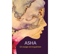 Asha, un voyage vers la guérison