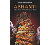Ashanti — Splendeurs et traditions au Ghana — 68 photos couleurs, 77 ill. n&b — L'Harmattan