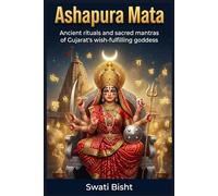 Ashapura Mata: Ancient rituals and sacred mantras of Gujarat's wish-fulfilling goddess