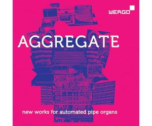 Asheim, Nils Henrik - Aggregate-New Works for Automated Pipe Organs [Import]