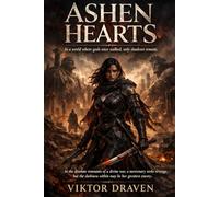 Ashen Hearts: In a world where gods once walked, only shadows remain