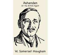 Ashenden Or The British Agent