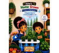 Asher’s Home Grown: Intro to Hydroponics