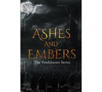 Ashes and Embers: Voidshatter Series: Book 01