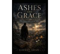 Ashes and Grace Volume 4: The Ones Who Hear Saga