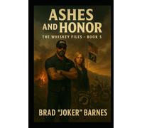 Ashes and Honor: The Whiskey Files Book - 5