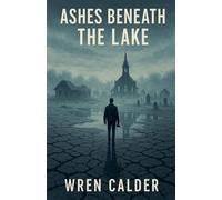 Ashes Beneath the Lake