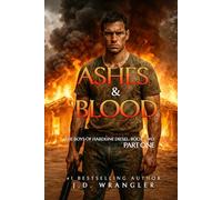 Ashes & Blood: Part One: A Dark, MM Southern Gothic Crime Novel