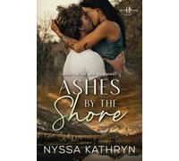 Ashes by the Shore: A Small Town, Reverse Grumpy Sunshine, Romantic Suspense