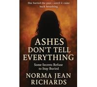 Ashes Don't Tell Everything: Some Secrets Refuse to Stay Buried