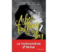 Ashes falling for the sky – tome 2 : Sky burning down to ashes – Les Éditions Albin Michel