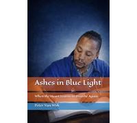 Ashes in Blue Light: When the Heart Learns to Breathe Again