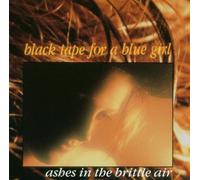 Ashes in Brittle Air by Black Tape for a Blue Girl (1997-06-10)