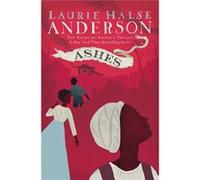 Ashes Laurie Halse Anderson, (Auteur)