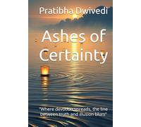 Ashes of Certainty: “Where devotion spreads, the line between truth and illusion blurs”