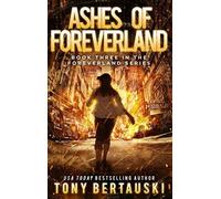 Ashes Of Foreverland: A Science Fiction Thriller