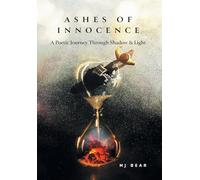 Ashes of Innocence: A Poetic Journey Through Shadow & Light
