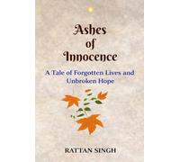 Ashes of Innocence: A Tale of Forgotten Lives and Unbroken Hope