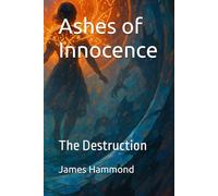 Ashes of Innocence: The Destruction