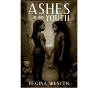 ASHES OF OUR YOUTH