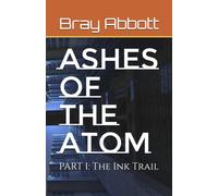 Ashes of The Atom: PART I: The Ink Trail