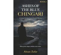 Ashes of the Blue Chingari: A Literary Dystopian Novel of Control, Memory, and the Cost of Resistance