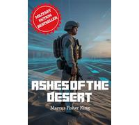 Ashes of the Desert: A Psychological Sci-Fi Survival Thriller of Isolation, System Intelligence, and the Collapse of Free Will in a Desert Warzone