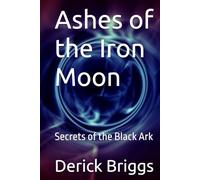 Ashes of the Iron Moon: Secrets of the Black Ark