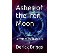 Ashes of the Iron Moon: Secrets of the Black Ark