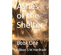 Ashes of the Shelter: Book One