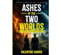 Ashes of the Two Worlds: A Novel Set on Nova Terra
