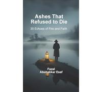 Ashes That Refused to Die (30 Echoes of Fire and Faith)