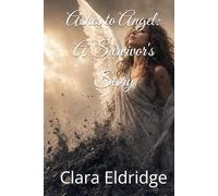 Ashes to Angel: A Survivor's Story