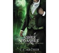 Ashes To Ashes: A Ministry of Curiosities Novella