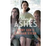 Ashes to Ashes by Jenny Han & Siobhan Vivian Jenny Han Siobhan Vivian (Auteur)
