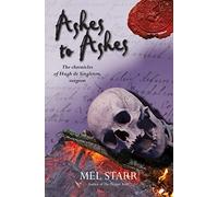 Ashes to Ashes: The Eighth Chronicle of Hugh de Singleton, Surgeon