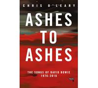 Ashes to Ashes: The Songs of David Bowie, 1976-2016