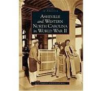 Asheville and Western North Carolina in World War II Chapman, Reid, Miles, Deborah (Auteur)