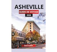 ASHEVILLE GUIDE DE VOYAGE 2026: Évasion d'Asheville : sentiers Blue Ridge, brasseries artisanales et saveurs du Sud