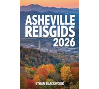 ASHEVILLE REISGIDS 2026: Ontdek de Magie van de Blue Ridge Mountains, Historische Straten en Culinaire Schatten van Noord-Carolina
