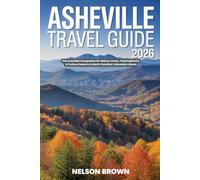 Asheville Travel Guide 2026: The Essential Companion for Nature Lovers, Food Explorers & Culture Seekers in North Carolina’s Mountain Haven