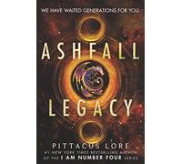 Ashfall Legacy: An Epic YA Sci-Fi Adventure of Alien Worlds, Roswell Mysteries, and a Universe-Destroying Secret